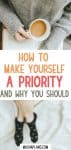 5 Ways To Make Yourself A Priority And Solid Reasons Why You Should | Masha Plans