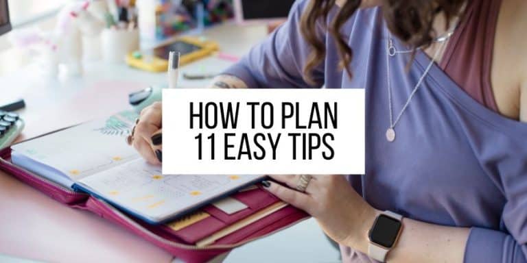 How To Plan Better: 11 Easy Tips