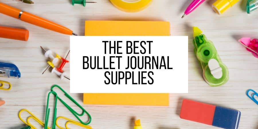 My Favorite Affordable Bullet Journaling Supplies for Beginners