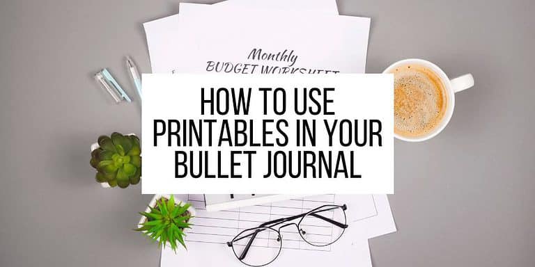 How To Use Bullet Journal Printables