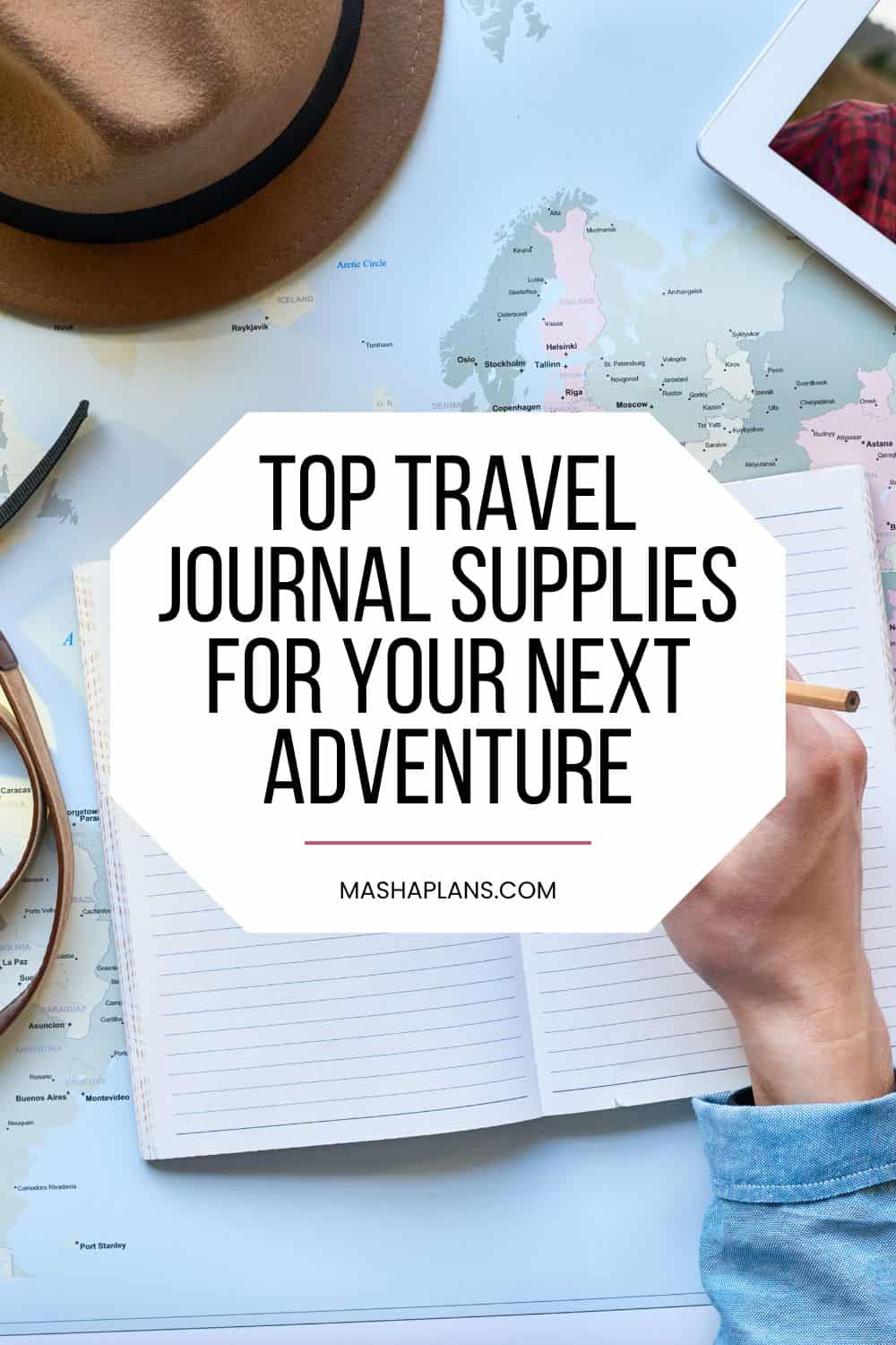 Top Travel Journal Supplies for Your Next Adventure Masha Plans