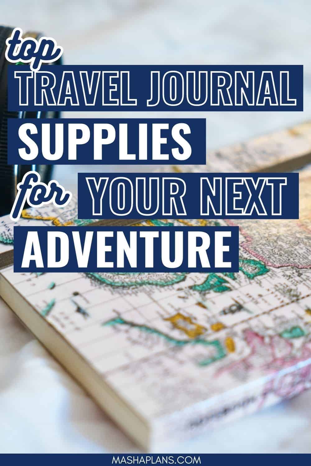 Top Travel Journal Supplies for Your Next Adventure Masha Plans