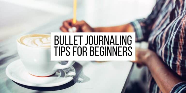 7 Essential Bullet Journaling Tips For Beginners