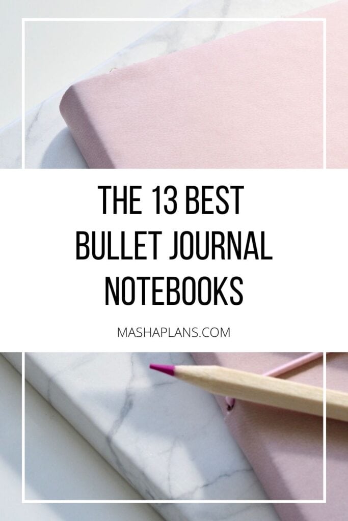 The 13 Best Bullet Journal Notebooks (2023) - All You Need to Know